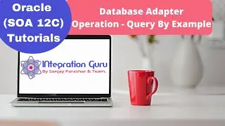 Oracle SOA 12C | Query By Example Operation in Database Adapter | Select Operation | With Demo