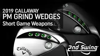 Callaway 2019 PM Grind Wedges - Short Game Weapons