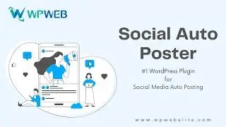 Autopost your content effectively using #1 WordPress Plugin | Social Auto Poster - #WPWebElite