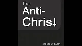 Anti-Christ Audiobook by George W. Carey