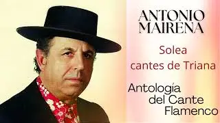 ANTONIO MAIRENA   SOLEAS DE TRIANA