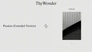 ThyWonder - Passion (Extended Version) (Official Audio)