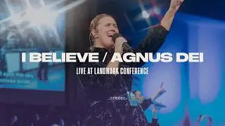 I Believe / Agnus Dei | Live | Landmark 2026