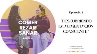 Ep.1 Descubriendo la alimentaci&oacute;n consciente