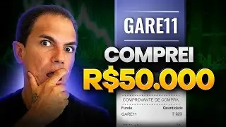 COMPREI R$ 50.000 EM GARE11 (MESMO COM ESSE RISCO)