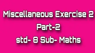 std 8 maths | miscellaneous exercise 2 | part 2 | Master's Stuff