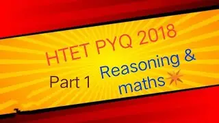 #htet PYQ2018//#reasoning#maths