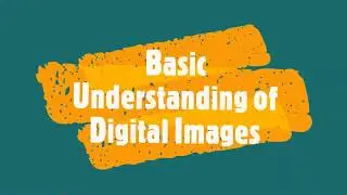 Basic Understanding of Digital Images| 2020 |OpenCV, C++, Computer Vision, Machine Learning|#3