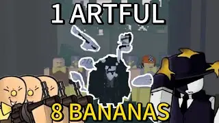 1 ARTFUL VS 8 BANANAS - Die of Death 