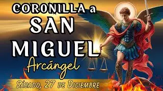 PODEROSA CORONILLA CONTRA TODO MAL A SAN MIGUEL ARCÁNGEL. Sábado, 27 de Diciembre. #coronilla