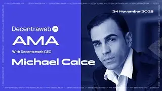 Decentraweb AMA November '23 with Michael Calce