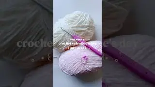 valentine&rsquo;s crochet gift ideas ₊˚⊹♡