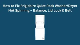 Как исправить ошибку &laquo;Безопасность стиральной машины с сушкой Frigidaire Quiet Pack&raquo;: балансировк...