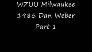 WZUU Milwaukee 1986 Dan Weber Part 1