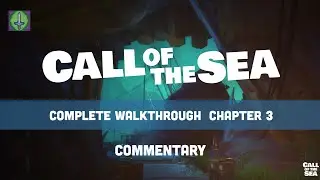 Commentary - Call of the Sea - Complete Walkthrough Chapter 3