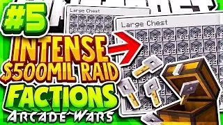 VERY INTENSE $500,000,000 RAID + RANK GIVEAWAY! | Minecraft FACTIONS Series #5 (ArcadeWars Factions)