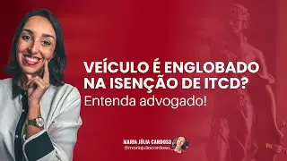 POSSO ENGLOBAR UM VE&Iacute;CULO NA INSE&Ccedil;&Atilde;O DO ITCD?