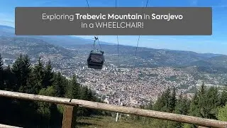 EXPLORING Trebevic Mountain, Sarajevo in a WHEELCHAIR! 🇧🇦