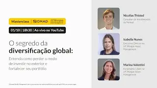 O segredo da diversifica&ccedil;&atilde;o global | Masterclass com JP Morgan