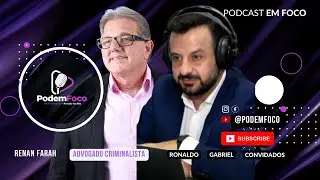 PODCAST Em Foco - Entrevista Dr. Renan Farah - Direito, Carreira e Direito!