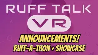 Ruff-A-Thon and 2025 Ruff Talk VR Gaming Showcase Announcement