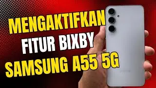 Cara mengaktifkan bixby Samsung a55 5g