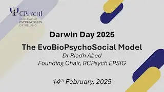 The EvoBioPsychoSocial Model | Darwin Day 2025 | CPsychI Evolution & Psychiatry SIG