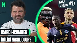 ICARDI-OSIMHEN İKİLİSİ NASIL OLUR? I GALATASARAY-KASIMPAŞA | ORHAN ULUCA İLE MA&Ccedil;A DOĞRU #11