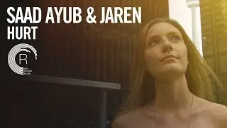 Saad Ayub & Jaren - Hurt (Official Music Video) + Lyrics