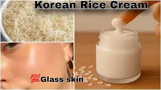 Diy Korean Rice Cream for Skin | Homemade Rice Face Cream | for Glass Skin