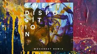 Temper Trap &mdash; Sweet Disposition (MockBeat Remix)