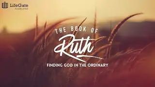 Finding God in the Ordinary - Week 1 &ndash; Leaving Moab