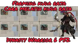 Farming Kuda Raja Dan Cara Melatih Kuda Raja Dynasty Warriors 6 PS2 Part 9!!!