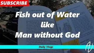 Let us help you SMILE Today! Fish need WATER like we need GOD! - Daily Vlog