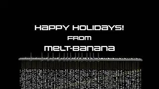 Happy Holidays from MELT-BANANA!! ⛄️