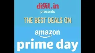 The Best Deals on Amazon Prime Day | Digit.in