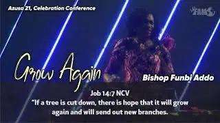 Azusa 21 Moments - Grow Again, with Bishop Funbi Addo