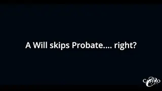 A Will skips probate court in California right?