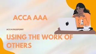 ACCA Advance Audit and Assurance (AAA) Lecture 6 ISA 600 Using the work of others by ACCA Passpoint