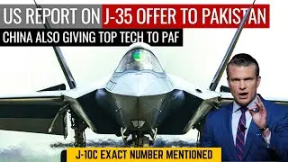US Report On J-35 Offer to Pakistan | China Also Giving Top Tech to PAF | Defence Outpost