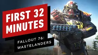 Fallout 76 Wastelanders: The First 32 Minutes of Gameplay