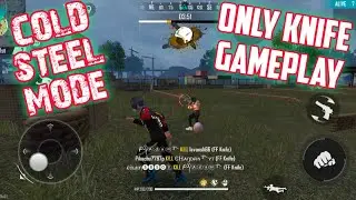 Cold Steel Mode Only Knife Gameplay - Garena Free Fire MAX