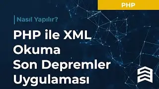 PHP İle XML Okuma (Son 24 Saatteki Depremler Örnek Uygulama)