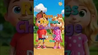 💪Day 17 of 30 Days 30 Rhymes Challenge🌚Night Routine Song🌜@kidsnurseryrhymes1009 #cartoon#abcs