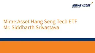 Mirae Asset HangSeng Tech ETF &mdash; Сиддхарт Шривастав