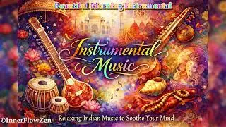 Calm Instrumental Music | Inner Peace & Meditation | शांति और सुकून