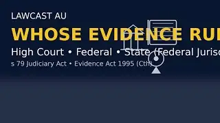 Whose Rules Apply? Evidence Law by Jurisdiction&mdash;High Court, Federal & State (Federal Jurisdiction)