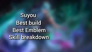 MLBB SUYOU | SKILL BREAKDOWN, BEST BUILD, BEST EMBLEM | MOBILE LEGENDS 2024