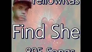 Find She - YellowRas - 895 Songs