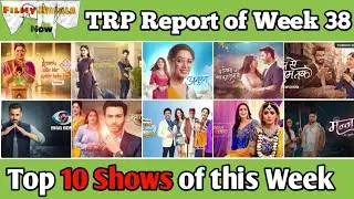 FMN TRP Report of Week 38 : Top 10 Popular Shows of this Week